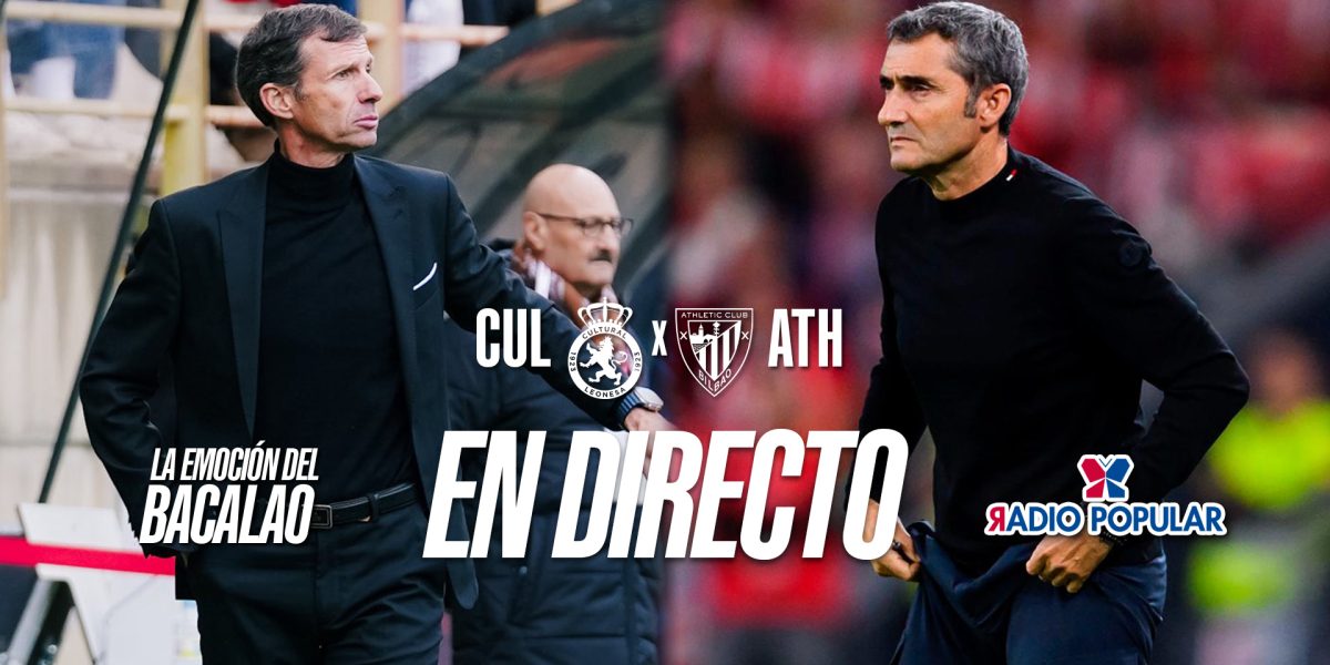 COPA-DEL-REY-OCTAVOS-CULTURAL-Y-DEPORTIVA-LEONESA-ATHLETIC-CLUB-EN-DIRECTO-EN-RADIO-POPULAR-CON-LA-E.jpeg - ReporterUrban