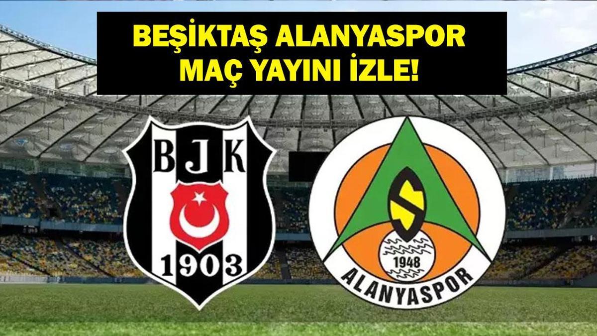 Beşiktaş – Alanyaspor: Meciul din Super Lig, urmărește-l LIVE aici!