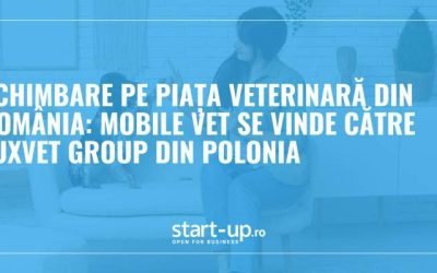 Mobile Vet se vinde către LuxVet Group din Polonia, schimbare pe piața veterinară din România