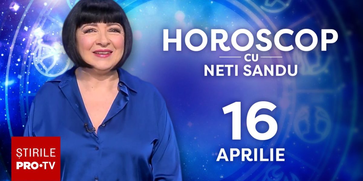 Horoscop Neti Sandu, 16 aprilie 2026: Zodia care scoate bani grei din economii