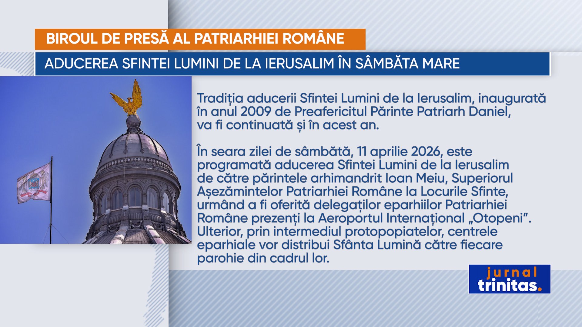 Aducerea Sfintei Lumini de la Ierusalim în România, în Sâmbăta Mare, se menține în program Tradiția aducerii Sfintei Lumini de la Ierusalim în România, în Sâmbăta Mare, va fi urmată și în acest an
