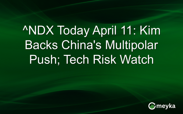 ^NDX azi: KIM sprijină China în noua ordine mondială, riscuri pentru tech