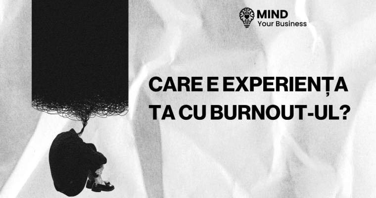 Burnout: Povestește-ne experiența ta și impactul asupra vieții