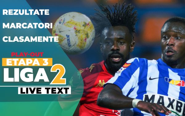 Etapa 3 play-out Liga 2: Ce rezultate ne-au rezervat meciurile din sezonul 2025-2026?