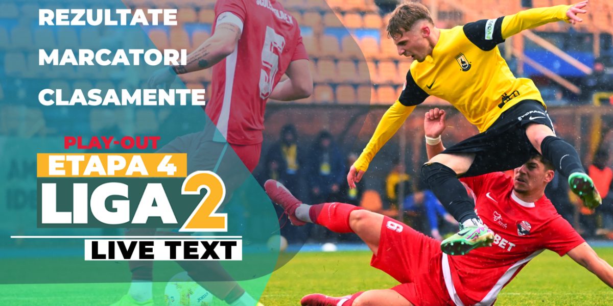 Liga 2: Rezultatele etapei a 4-a din play-out, sezonul 2025-2026