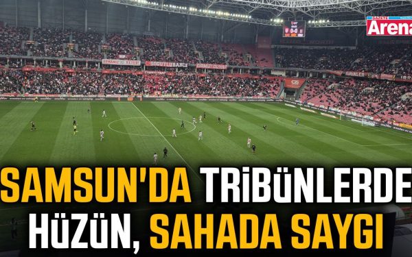 Doliu în tribune la Samsun, respect pe teren: Emoții puternice în Turcia