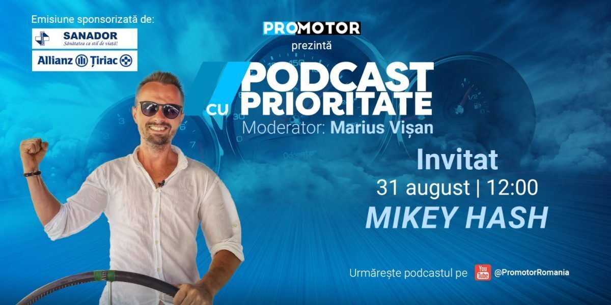 Mikey Hash pe ocean, BMW și aviație la Podcast cu Prioritate