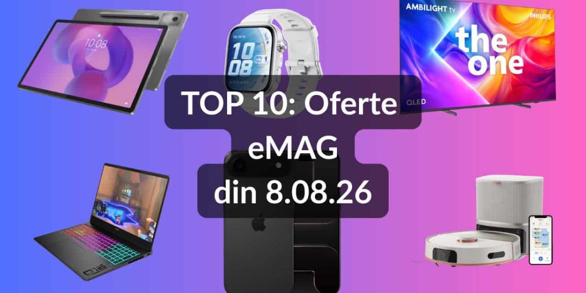 eMAG 8.08.26: Reduceri uriașe la tabletă, laptop gaming HP și TV Philips
