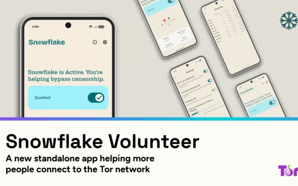 Tor lansează Snowflake: Evitați cenzura pe Android
