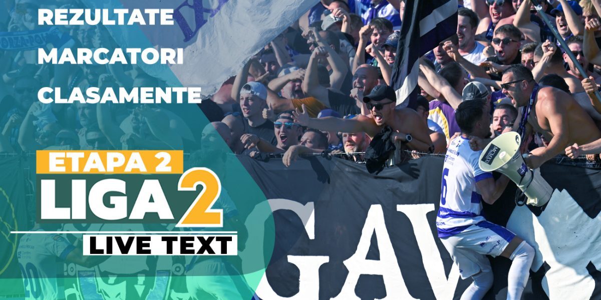 Liga 2: Etapa a 2-a din sezonul 2026-2027, miza crește
